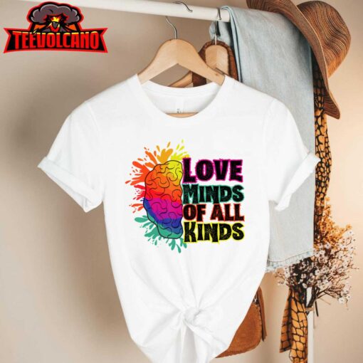 Love Minds of all Kinds, Neurodiversity, Autism Awareness T-Shirt