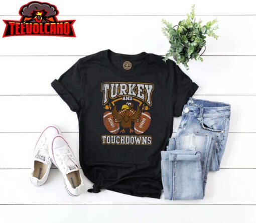 Thanksgiving Turkey And Touchdowns Football Men Kids Women T-Shirt