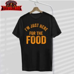 Turkey Day Shirt I’m Just Here For The Food Thanksgiving Day T-Shirt