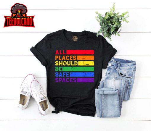 All Places Should Be Safe Spaces Gay Pride Ally LGBTQ Month T-Shirt