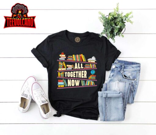 All Together Now Summer Reading 2023 Library Books Lover T-Shirt