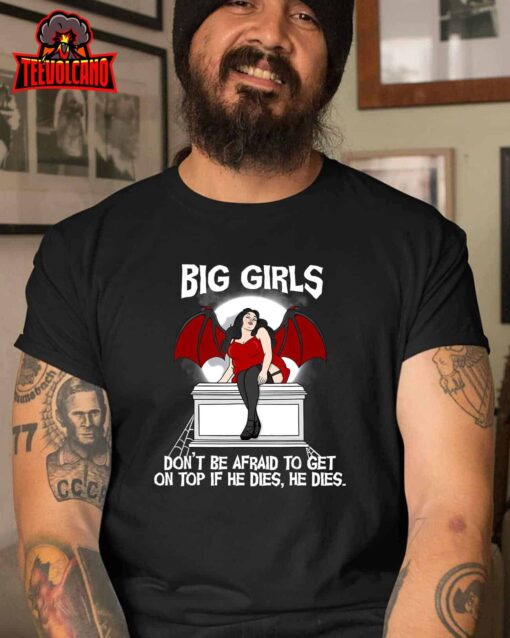 Big Girls Don’t Be Afraid To Get On Top Plus Curvy Women T-Shirt