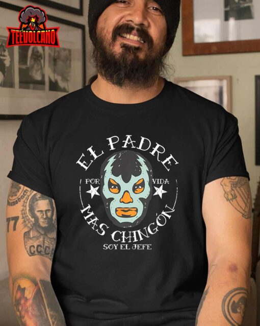 El Padre Mas Chingon Unisex T Shirt