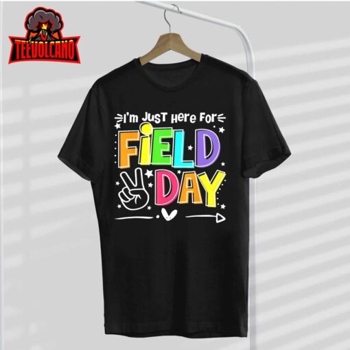 Funny School Field Day 2023 I’m Just Here For Field Day T-Shirt