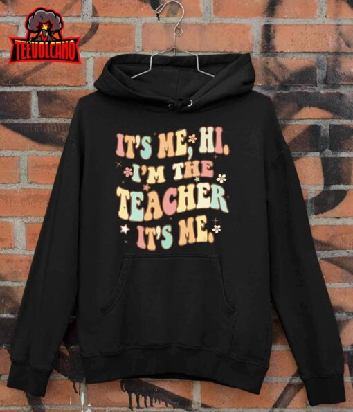 Funny Teacher Groovy It’s Me Hi I’m The Teacher It’s Me T-Shirt