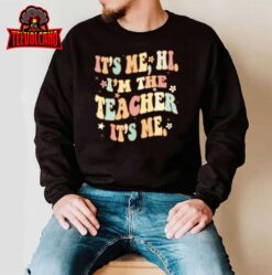 Funny Teacher Groovy It’s Me Hi I’m The Teacher It’s Me T-Shirt