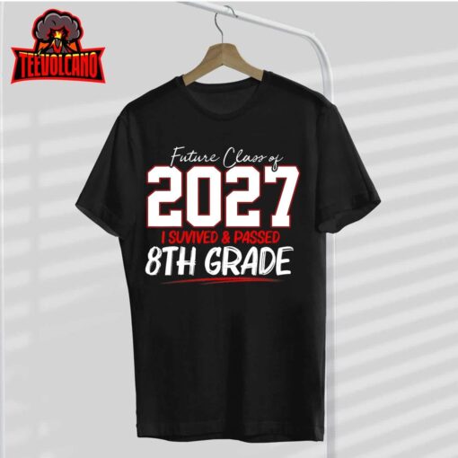 Future Class of 2027 I Survived 8th Grade Graduation 2023 T-Shirt