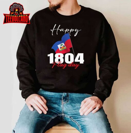 Haitian Flag Day shirt Haiti 1804 for Proud haitian T-Shirt