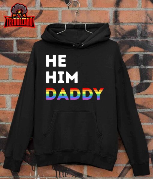 He Him Daddy Funny Gay Rainbow T-Shirt