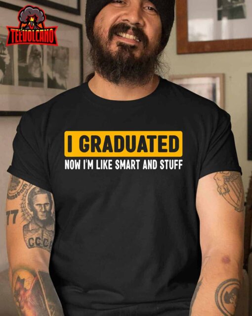 I Graduated Graduate Class 2023 Funny Graduation For Him Her Unisex T-Shirt