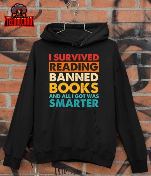 I Survived Reading Banned Books And All I Got Was Smarter T-Shirt