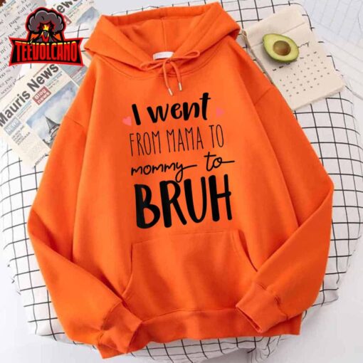 I Went From Mom to Bruh design Funny Mothers Day Present T-Shirt