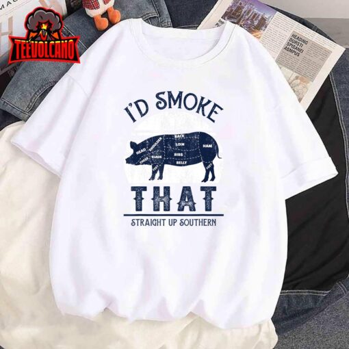 I’d Smoke That Straight Up Southern Pig Vintage T-Shirt