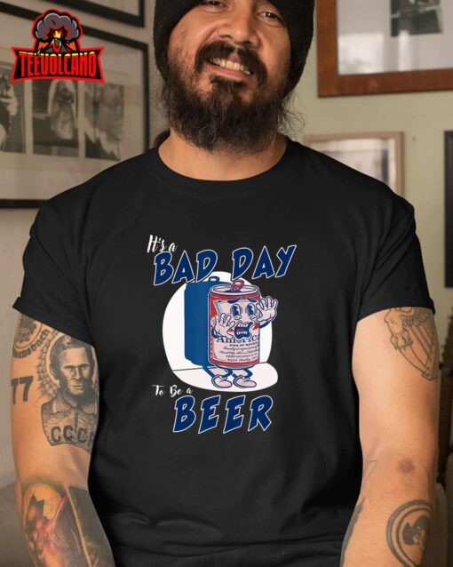 It’s A Bad Day To Be A Beer 4th Of July T-Shirt