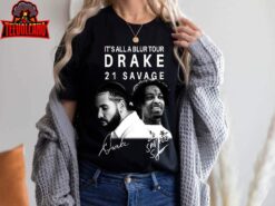 It’s All A Blur Tour 2023 Shirt,Drake 21 Savage Shirt