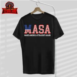 MASA Make America Straight Again Unisex T Shirt