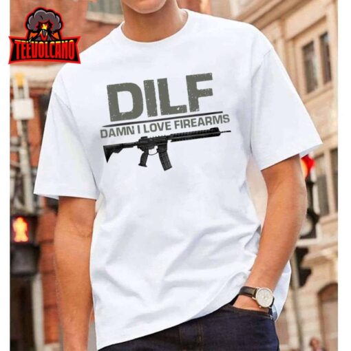 Mens DILF Damn I Love Firearms Funny Unisex T-Shirt