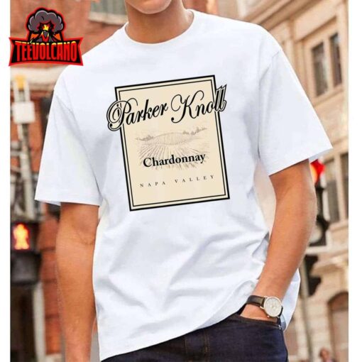 Parker Knoll Napa Valley Wine Vineyard Cute Chardonnay Unisex T-Shirt