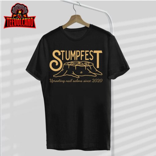 Stumpfest Uprroting Nail Salons Since 2020 Funny Dad Mom T-Shirt