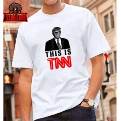 Trump This Is TNN Funny T-Shirt