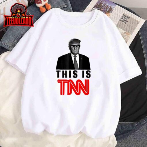 Trump This Is TNN Funny T-Shirt