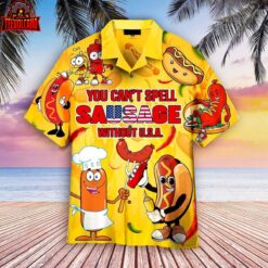 You Can’t Spell Sausage Without USA Happy 4th Of July Hawaiian Shirt