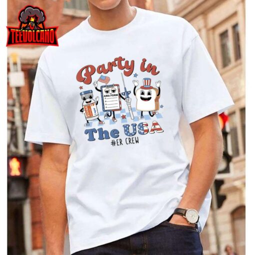 4th of July ER Nurse Party In The USA Emergency Room Crew T-Shirt