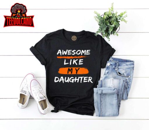 Awesome Like My Daughter Men Funny Fathers Day Dad T-Shirt