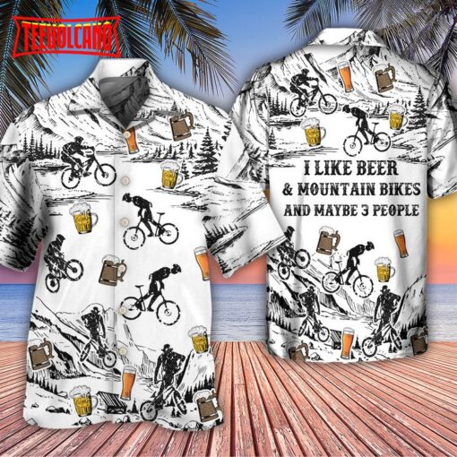 Beer I Like Beer And Mountain Bikes Hawaiian Shirt