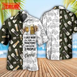 Beer I Like Beer And Trators And Maybe 3 People Hawaiian Shirt