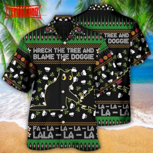 Black Cat Wreck The Tree And Blame The Doggie Hawaiian Shirt