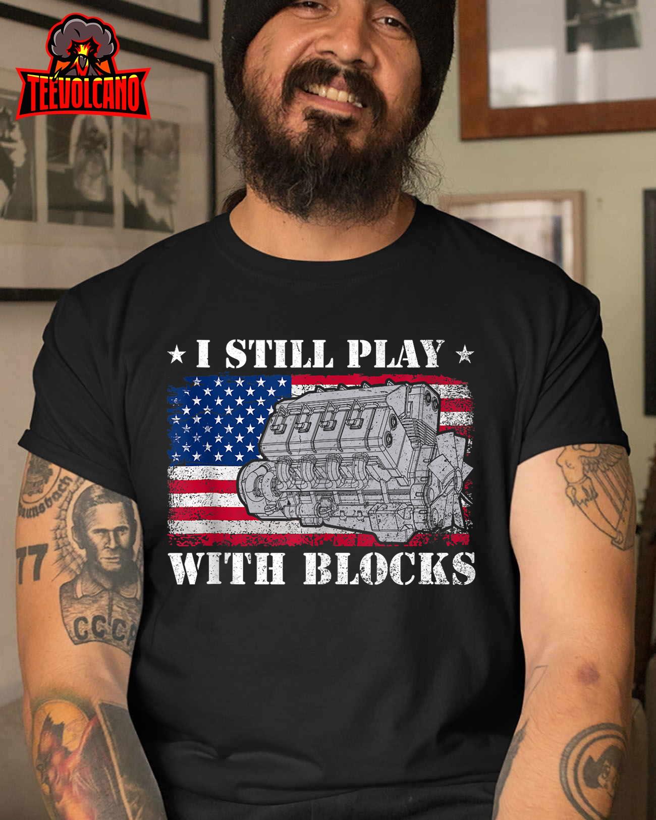 Car Engine Auto Mechanic I Still Play With Blocks USA Flag Tank Top T Shirt