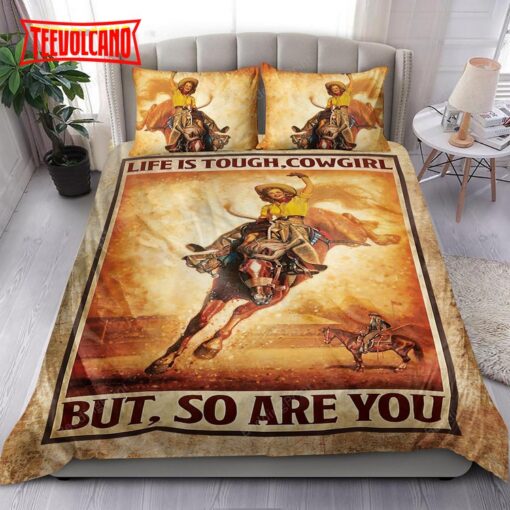 Cowgirl Life Is Tough Cowgirl But So Are You Duvet Cover Bedding Sets