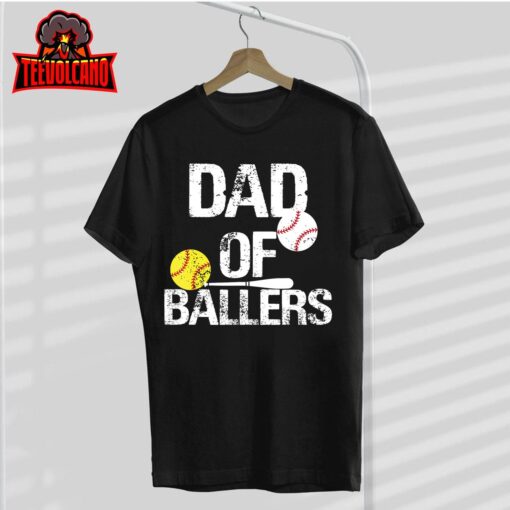 Dad of Ballers Dad of Baseball And Softball Player For Dad T-Shirt