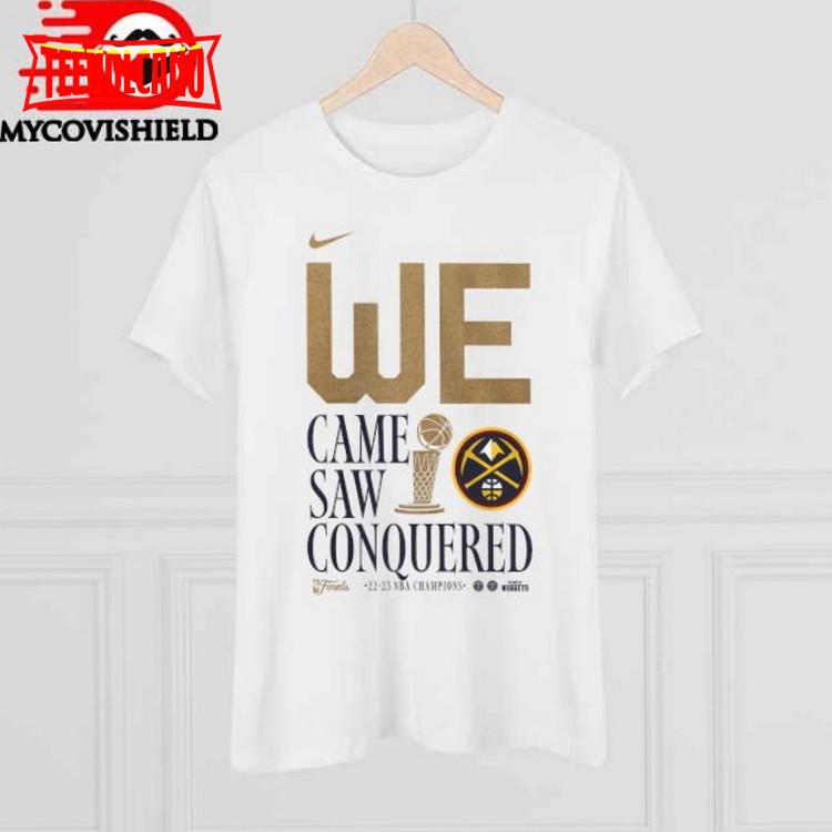 We Came Saw Conquered 2022-23 NBA Champions Unisex T Shirt