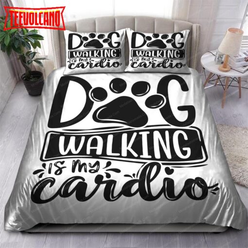 Dog Walking is My Cardio Duvet Cover Bedding Sets