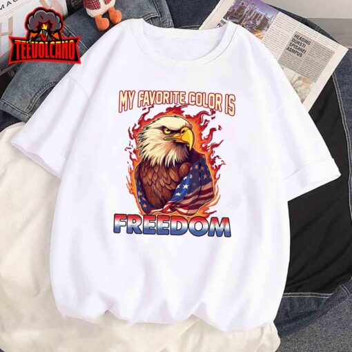 Eagle American Flag My Favorite Color Is Freedom Patriotic T-Shirt