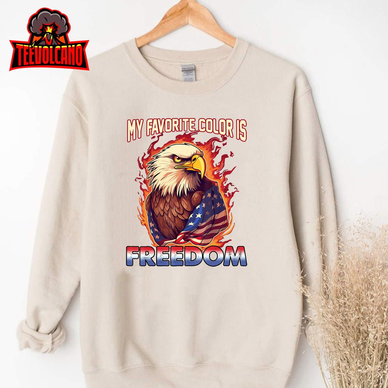 Eagle American Flag My Favorite Color Is Freedom Patriotic T-Shirt