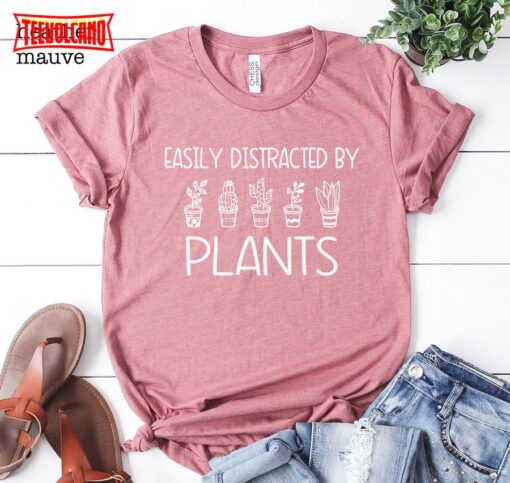 Easily Distracted By Plants T-Shirt