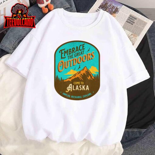 Embrace the Great Outdoors Unplug Recharge Rediscover Alaska T-Shirt
