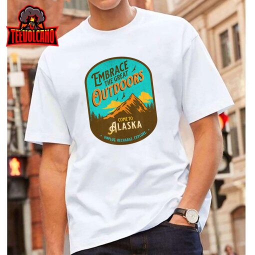 Embrace the Great Outdoors Unplug Recharge Rediscover Alaska T-Shirt