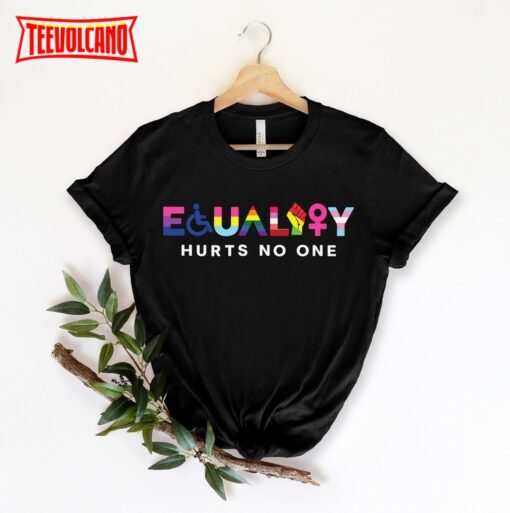 Equality Hurts No One T-Shirt