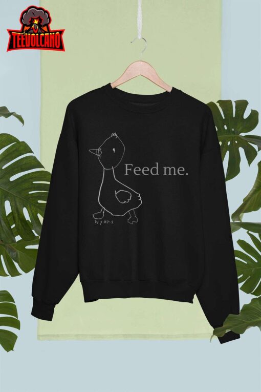 Feed Me T-Shirt