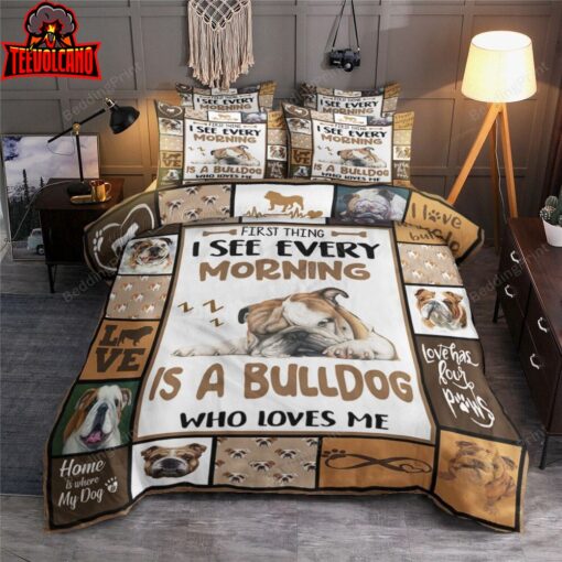 First Thing I See Every Morning Is A English Bulldog Who Loves Me Bedding Sets