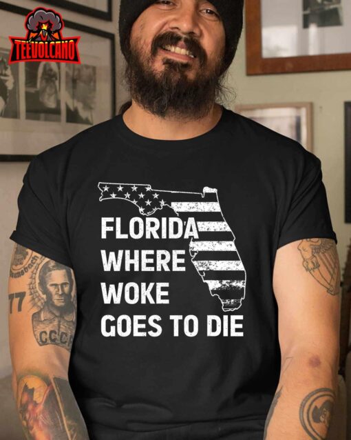 Florida Where Woke Goes To Die Funny Retro T-Shirt