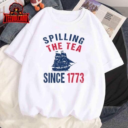 Fun 4th Of July Spilling The Tea Since 1773 History Teacher T-Shirt