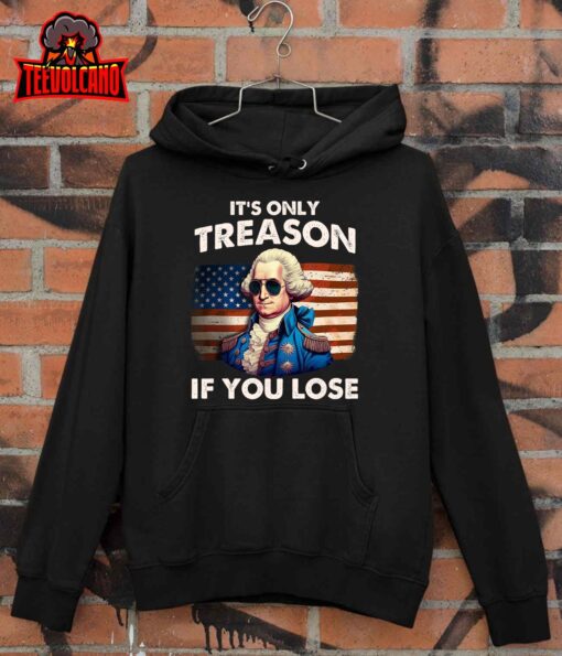 Funny 4th of July Shirt Washington Treason If You Lose Mens T-Shirt