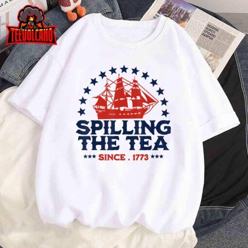 Funny 4th Of July Spilling The Tea Since 1773 Fourth of July T-Shirt