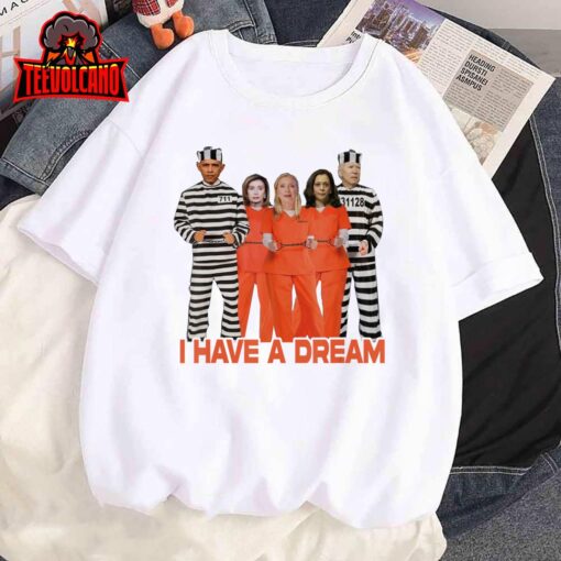 Funny I Have A Dream T-Shirt