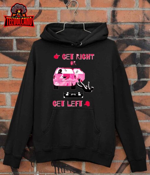 Get Right or Get Left T-Shirt